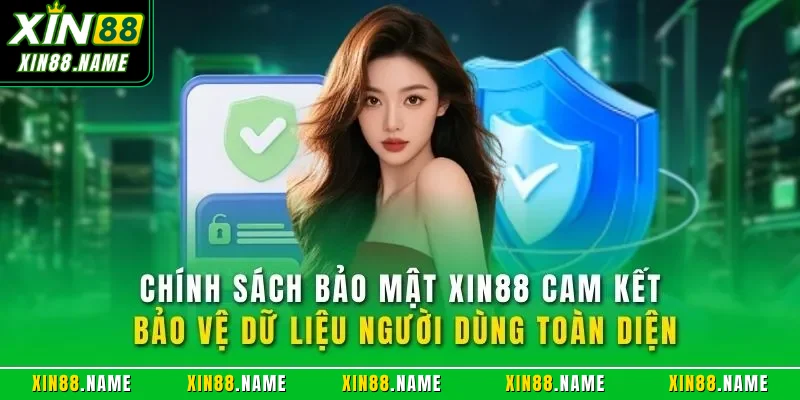 Chính sách bảo mật XIN88 cam kết bảo vệ dữ liệu người dùng toàn diện